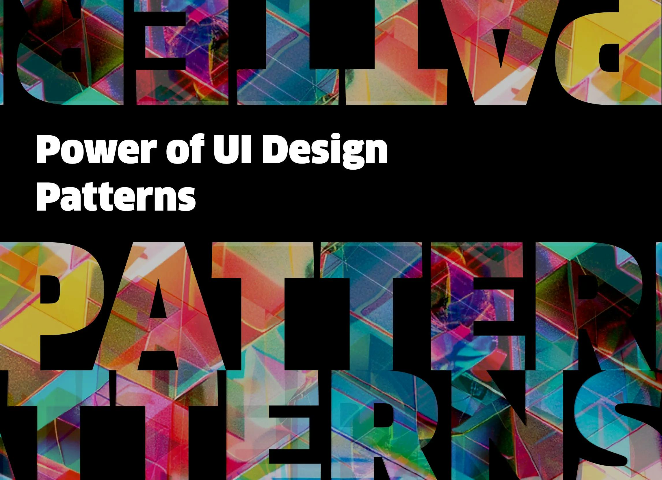 Power of UI design patterns writing on dark background